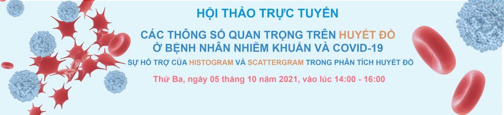 CÁC THÔNG SỐ QUAN TRỌNG TRÊN HUYẾT ĐỒ Ở BỆNH NHÂN NHIỄM KHUẨN VÀ COVID-19 – SỰ HỖ TRỢ CỦA HISTOGRAM VÀ SCATTERGRAM TRONG PHÂN TÍCH HUYẾT ĐỒ